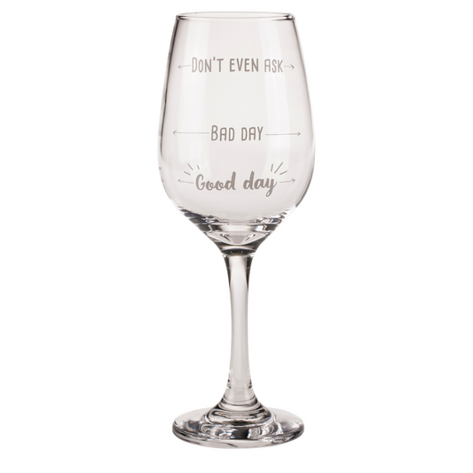 Wine Glass - Mood Barometer - Good day/ Bad Day/ Don't Even Ask